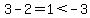 3-2=1%3C-3