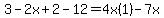 3-2x%2B2-12=4x%281%29-7x