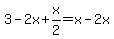 3-2x%2Bx%2F2=x-2x