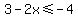 3-2x%3C=-4