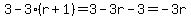3-3%28r%2B1%29=3-3r-3=-3r