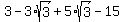 3-3%2Asqrt%283%29%2B5%2Asqrt%283%29-15