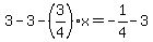 3-3-%283%2F4%29x=-1%2F4-3