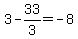 3-33%2F3=-8