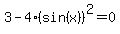 3-4%28sin%28x%29%29%5E2=0