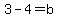 3-4+=+b