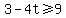 3-4t%3E=9