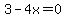 3-4x=0