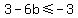 3-6b+%3C=+-3