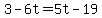3-6t=5t-19