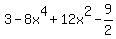 3-8x%5E4%2B12x%5E2-9%2F2%29