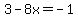 3-8x+=+-1