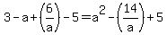 3-a%2B%286%2Fa%29-5=a%5E2-%2814%2Fa%29%2B5