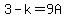 3-k=9A
