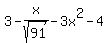 \"3-x%2Fsqrt%2891%29-3x%5E2-4\"