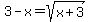 3-x=sqrt%28x%2B3%29