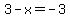 3-x+=+-3