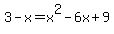 3-x+=+x%5E2+-+6x+%2B+9