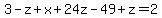 3-z%2Bx%2B24z-49%2Bz=2