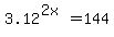 3.12%5E%282x%29=144