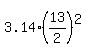 3.14%2813%2F2%29%5E2