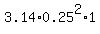 3.14%2A0.25%5E2%2A1