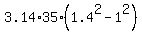 3.14%2A35%2A%281.4%5E2+-+1%5E2%29