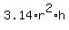 3.14+%2A+r%5E2+%2A+h