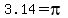 3.14+=+pi