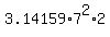 3.14159%2A7%5E2%2A2