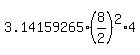 3.14159265%2A%288%2F2%29%5E2%2A4