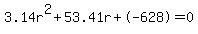 3.14r%5E2%2B53.41r%2B-628+=+0