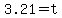 3.21=t