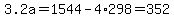3.2a=1544-4%2A298=352