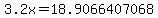3.2x=18.9066407068