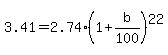 3.41+=+2.74%2A%281%2Bb%2F100%29%5E22