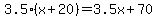 3.5%28x%2B20%29=3.5x%2B70