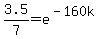 3.5%2F7+=+e%5E%28-160k%29