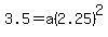 3.5=a%282.25%29%5E2
