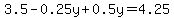 3.5-0.25y%2B0.5y=4.25