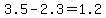 \"3.5-2.3=1.2\"
