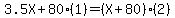 3.5X%2B80%281%29=%28X%2B80%29%282%29