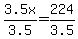 3.5x%2F3.5=224%2F3.5