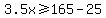3.5x%3E=165-25