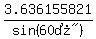 3.636155821%2Fsin%28%2260%B0%22%29