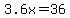 3.6x=36