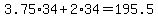 3.75%2A34%2B2%2A34=195.5