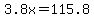 3.8x=115.8