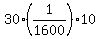 30%281%2F1600%29%2A10