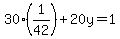 30%281%2F42%29%2B20y=1
